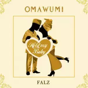 Omawumi - Hold My Baby ft. Falz